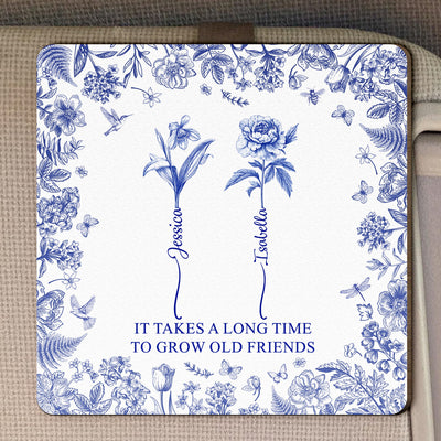 It Takes A Long Time To Grow Old Friends Custom Birth Flower - Personalized Wooden Car Visor Clip