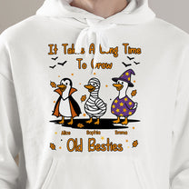 It Takes A Long Time To Grow Old Friends, Besties Halloween Goose - Personalized Shirt