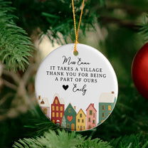 It Takes A Village Thank You Gift For Teacher Appreciation, Coworkers, Boss, Team - Personalized Ceramic Ornament