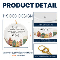 It Takes A Village Thank You Gift For Teacher Appreciation, Coworkers, Boss, Team - Personalized Ceramic Ornament