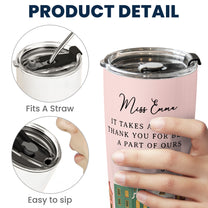 It Takes A Village Thank You Gift For Teacher Appreciation, Coworkers, Boss, Team - Personalized Tumbler Cup