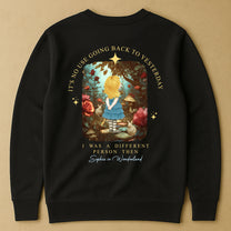 It's No Use Going Back To Yesterday - Personalized Back Printed Shirt