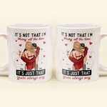 It's Not I'm Horny It's Just That You're Sexy - Personalized Mug