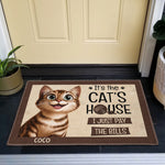 It's The Cat's House We Just Pay The Bills - Personalized Doormat
