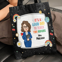 It's A Good Day To Teach Tiny Humans - Personalized Tote Bag