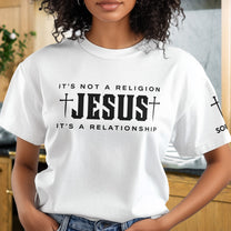 It's Not A Religion Jesus It's A Relationship - Personalized Shirt