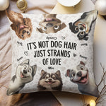 It's Not Dog Hair Just Strands Of Love - Personalized Pillow (Insert Included)