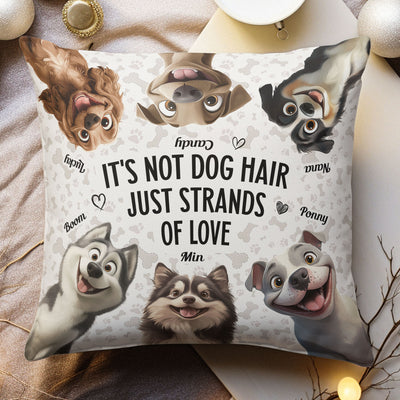 It's Not Dog Hair Just Strands Of Love - Personalized Pillow (Insert Included)