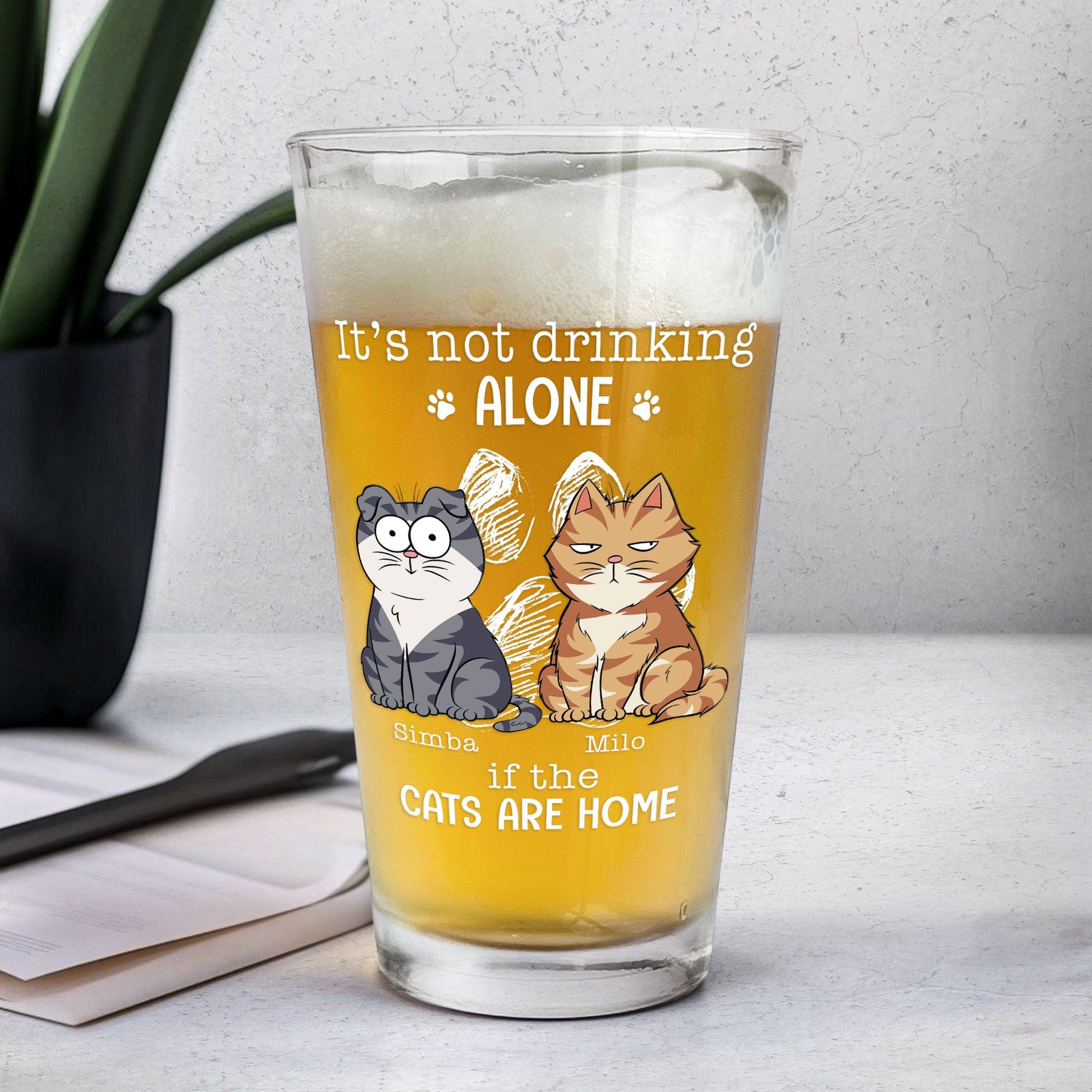 It's Not Drinking Alone If The Cats Are Home - Personalized Beer Glass