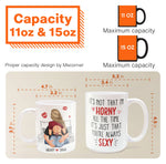 It's Not That I'm Horny All The Time - Personalized Mug - Anniversary Gifts For Her, Wife, Girlfriend