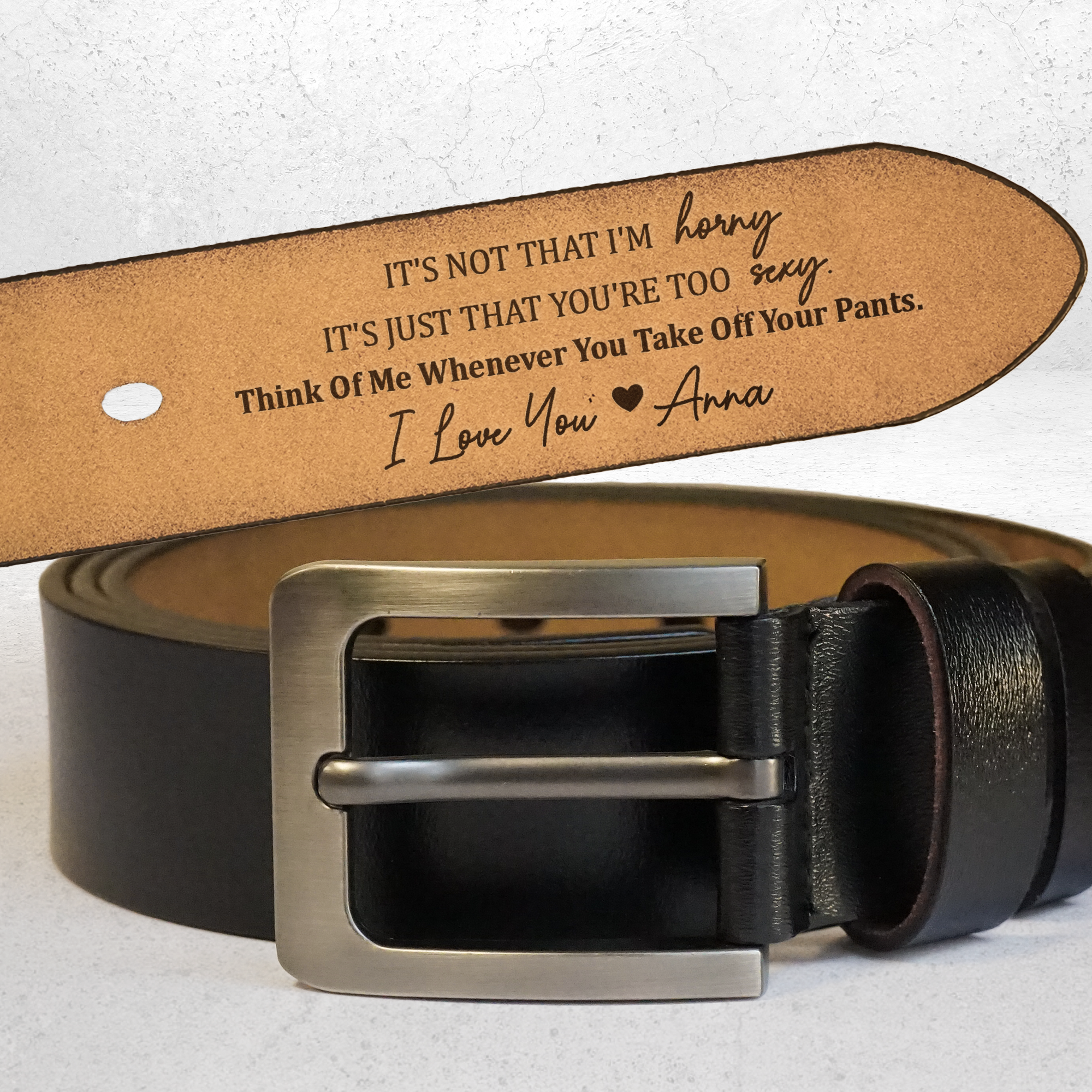 Father's Day Gifts, It's Not That I'm Horny It's You're Too Sexy - Personalized Engraved Leather Belt