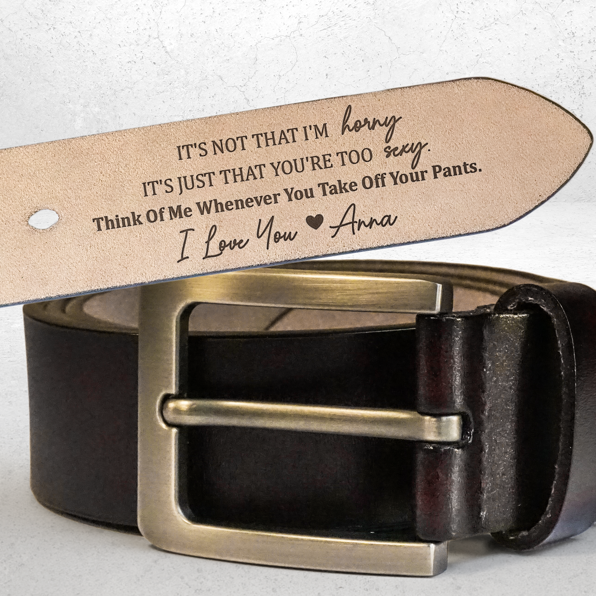 Father's Day Gifts, It's Not That I'm Horny It's You're Too Sexy - Personalized Engraved Leather Belt
