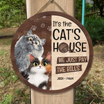 It's The Cat's House We Just Pay The Bills - Personalized Wood Sign