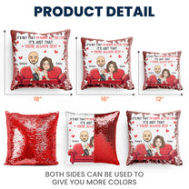 It's Not That I'm Horny All The Time It's Just That You're Always Sexy - Personalized Sequin Pillow