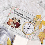 It's The Friends We Meet Along The Way - Personalized Acrylic Desk Clock