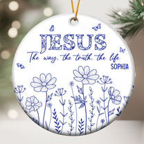 Jesus The Way, The Truth, The Life - Personalized Ceramic Ornament