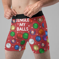 Jingle My Balls Christmas Custom Face Funny - Personalized Photo Men's Boxer Briefs