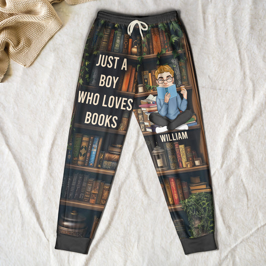 Just A Boy Who Loves Books - Personalized Sweatpants