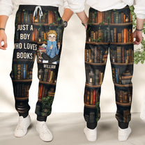 Just A Boy Who Loves Books - Personalized Sweatpants