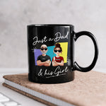 Just A Dad And His Girl - Personalized Mug