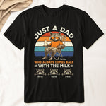 Just A Dad Who Always Comes Back With The Milk Racoon Version - Personalized Shirt