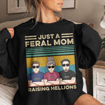 Just A Feral Mom Raising Hellions - Personalized Shirt