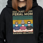 Just A Feral Mom Raising Hellions - Personalized Shirt