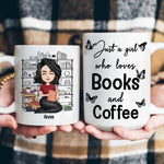 Just A Girl Who Loves Books And Coffee - Personalized Mug