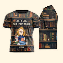 Just A Girl Who Loves Books - Personalized 3D Shirt