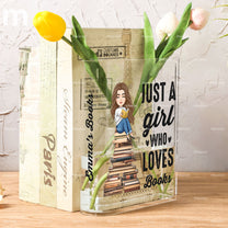 Just A Girl Who Loves Books - Personalized Acrylic Book Vase