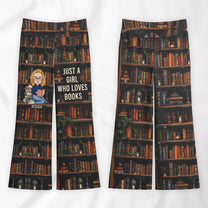 Just A Girl Who Loves Books - Personalized Wide Leg Pants