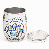 Just A Girl Who Loves Dogs - Personalized Photo Wine Tumbler