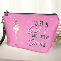 Just A Girl Who Loves To Dance - Personalized Cosmetic Bag