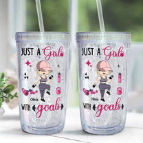 Just A Girl With Goals - Personalized Acrylic Tumbler With Straw