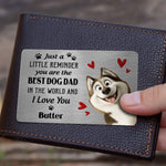 Just A Little Reminder You Are The Best Dog Dad - Personalized Aluminum Wallet Card
