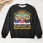 Just A Mom Out There Trying Not To Raise Assholes - Personalized Shirt