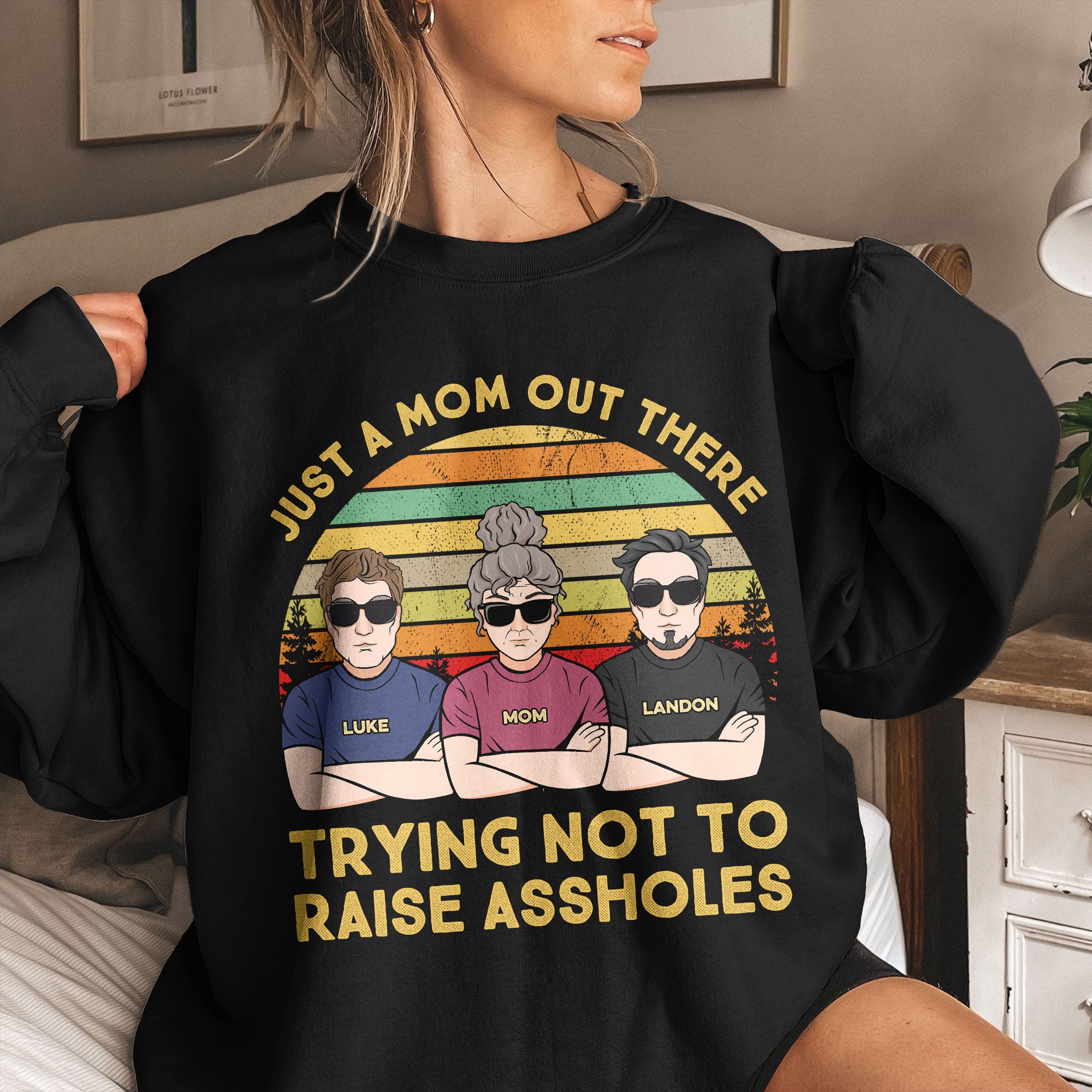Just A Mom Out There Trying Not To Raise Assholes - Personalized Shirt