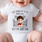 Just Moved Out Of My Mom's Place Got My Own Crib - Personalized Baby Bodysuit