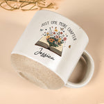 Just One More Chapter Gift For Book Lovers - Personalized Pottery Mug