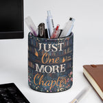 Just One More Chapter - Personalized Pen Holder