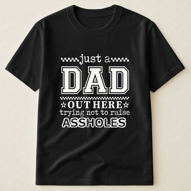 Just-A-Dad,-Mom-Trying-Not-To-Raise-Assholes-Funny-Gifts-Family-Personalized-Shirt-4