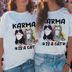 Karma Is A Cat Funny Trending Gift - Personalized Shirt