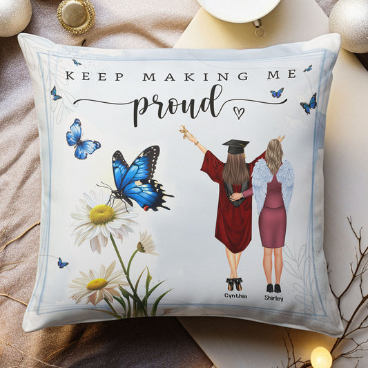 Keep Making Me Proud - Personalized Pillow (Insert Included)