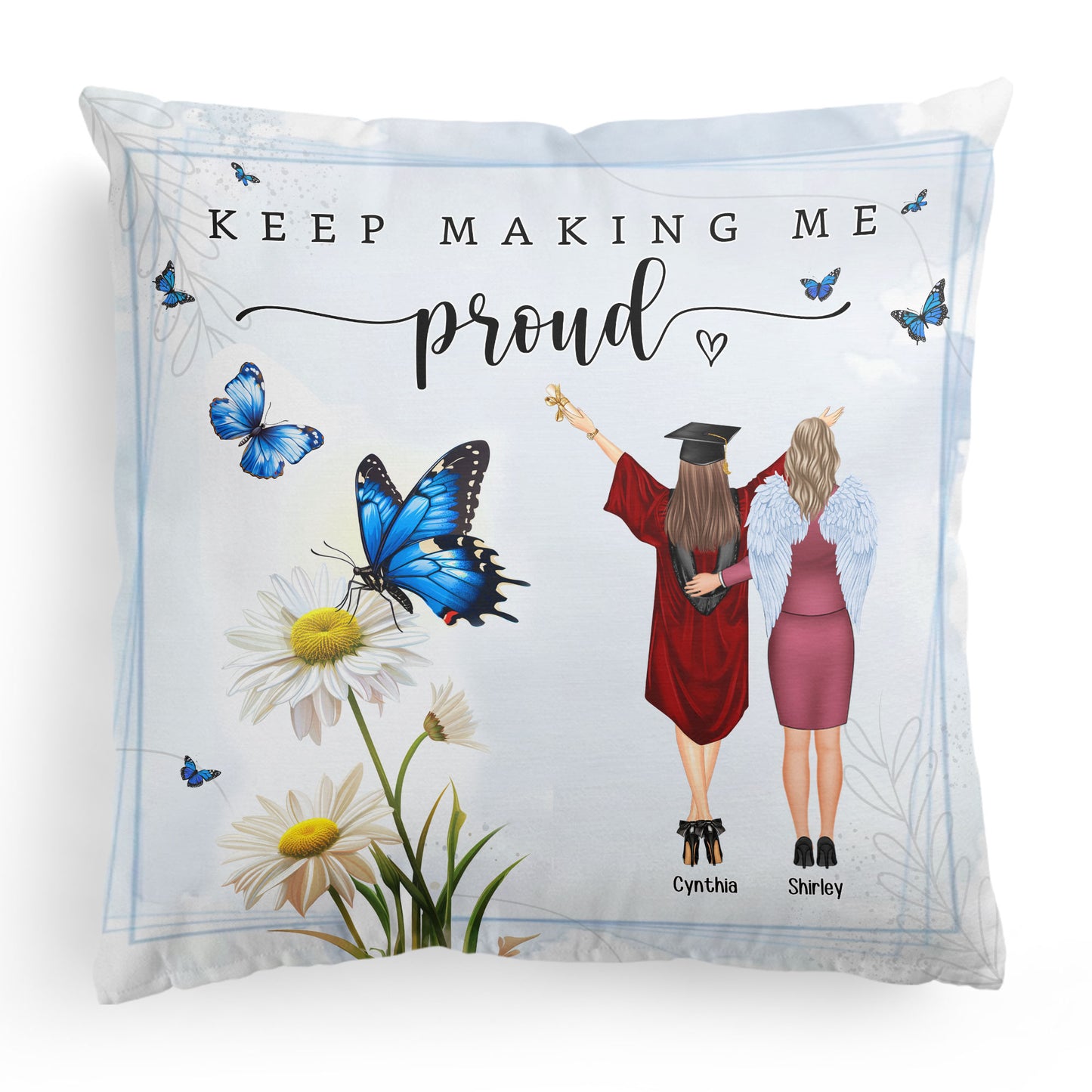 Keep Making Me Proud - Personalized Pillow (Insert Included)