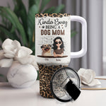 Kinda Busy Being A Dog Mom - Personalized 40oz Tumbler With Straw