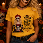 Kinda-Have-Feelings,-Kinda-Need-To-Be-A-Cabrona-Personalized-Shirt1