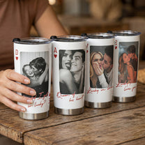 King & Queen Of Heart Custom Couples Photo Lucky Us - Personalized Photo Tumbler Cup