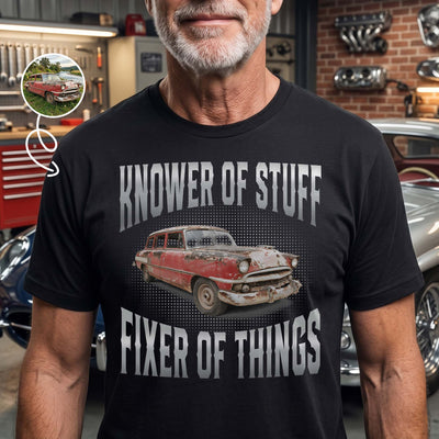 Knower Of Stuff Fixer Of Things - Custom Vintage Car, Motor - Personalized Shirt