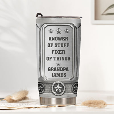 Knower Of Stuff Fixer Of Things - Personalized Tumbler