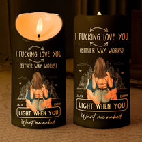 Led Candle F*ck Love You Light When You Want Me Naked - Personalized LED Candle